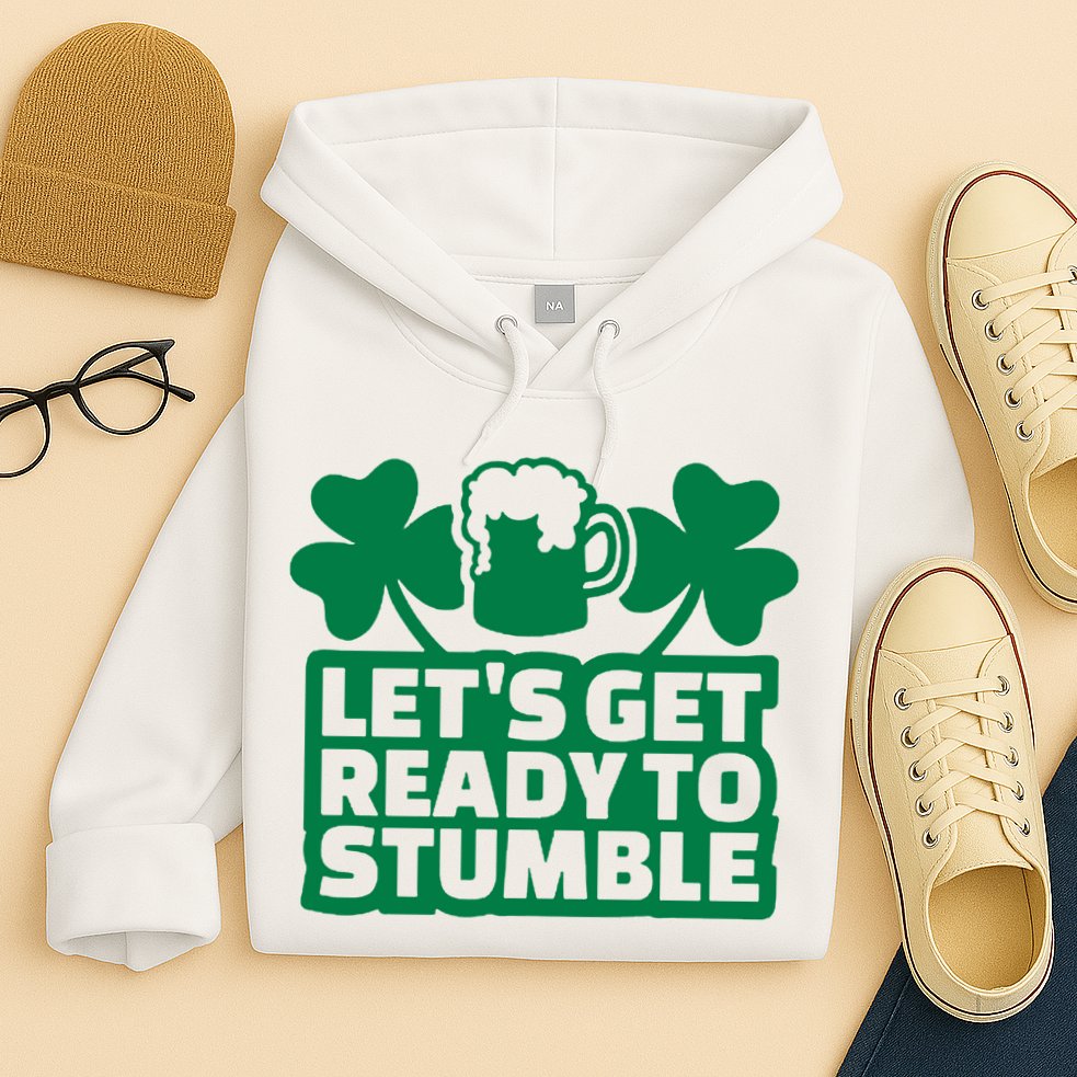 Let's Get Ready To Stumble St Patrick's Day Hoodie