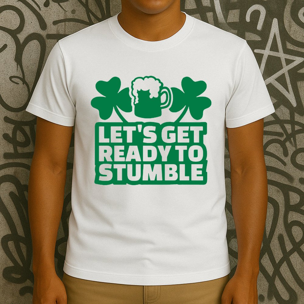 Let's Get Ready To Stumble St Patrick's Day T-Shirt