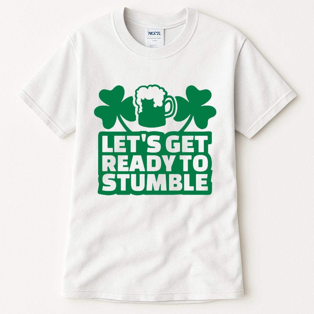 Let's Get Ready To Stumble St Patrick's Day Tall T-Shirt