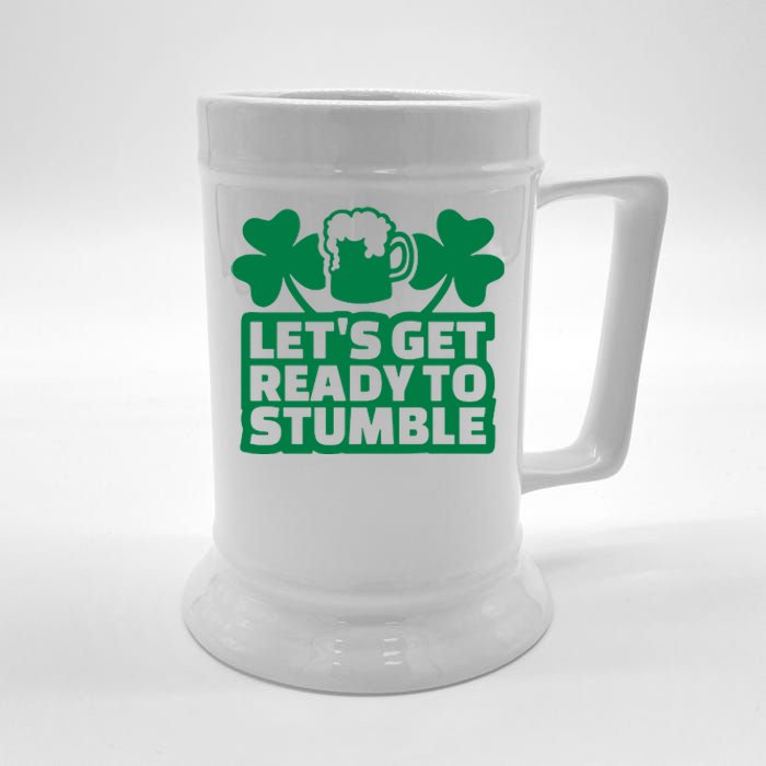 Let's Get Ready To Stumble St Patrick's Day Beer Stein