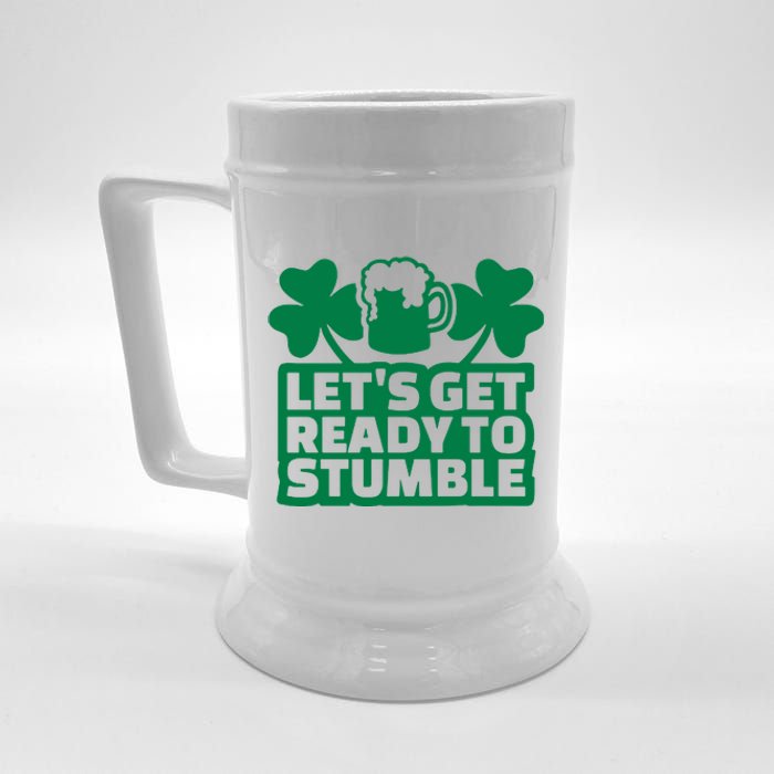 Let's Get Ready To Stumble St Patrick's Day Beer Stein