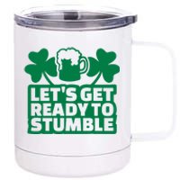 Let's Get Ready To Stumble St Patrick's Day 12 oz Stainless Steel Tumbler Cup