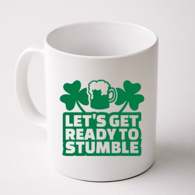 Let's Get Ready To Stumble St Patrick's Day Coffee Mug