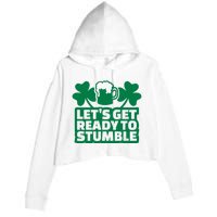 Let's Get Ready To Stumble St Patrick's Day Crop Fleece Hoodie