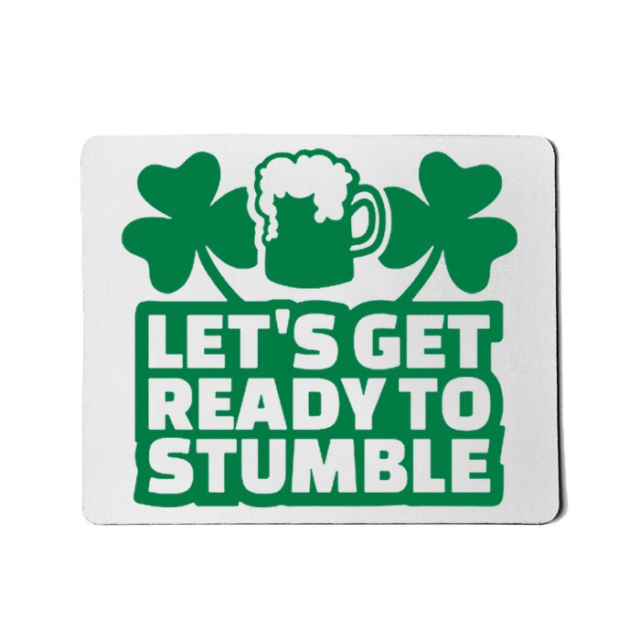 Let's Get Ready To Stumble St Patrick's Day Mousepad