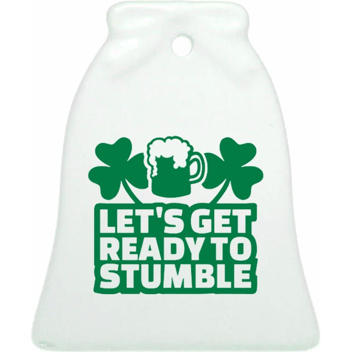 Let's Get Ready To Stumble St Patrick's Day Ceramic Bell Ornament