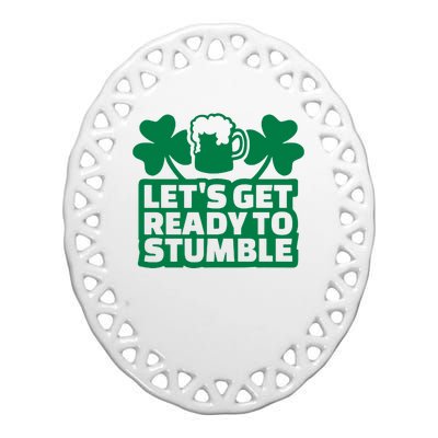 Let's Get Ready To Stumble St Patrick's Day Ceramic Oval Ornament