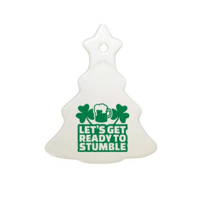 Let's Get Ready To Stumble St Patrick's Day Ceramic Tree Ornament