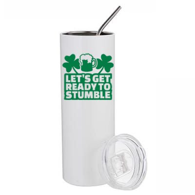 Let's Get Ready To Stumble St Patrick's Day Stainless Steel Tumbler