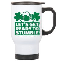 Let's Get Ready To Stumble St Patrick's Day Stainless Steel Travel Mug