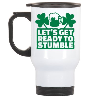 Let's Get Ready To Stumble St Patrick's Day Stainless Steel Travel Mug