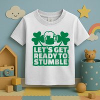 Let's Get Ready To Stumble St Patrick's Day Toddler T-Shirt