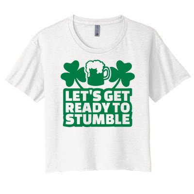 Let's Get Ready To Stumble St Patrick's Day Women's Crop Top Tee