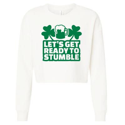 Let's Get Ready To Stumble St Patrick's Day Cropped Pullover Crew