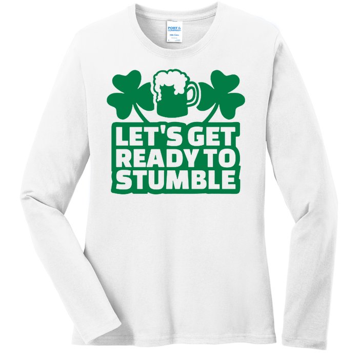 Let's Get Ready To Stumble St Patrick's Day Ladies Long Sleeve Shirt