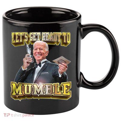 Let's Get Ready To Mumble 11oz C Handle Ceramic Mug