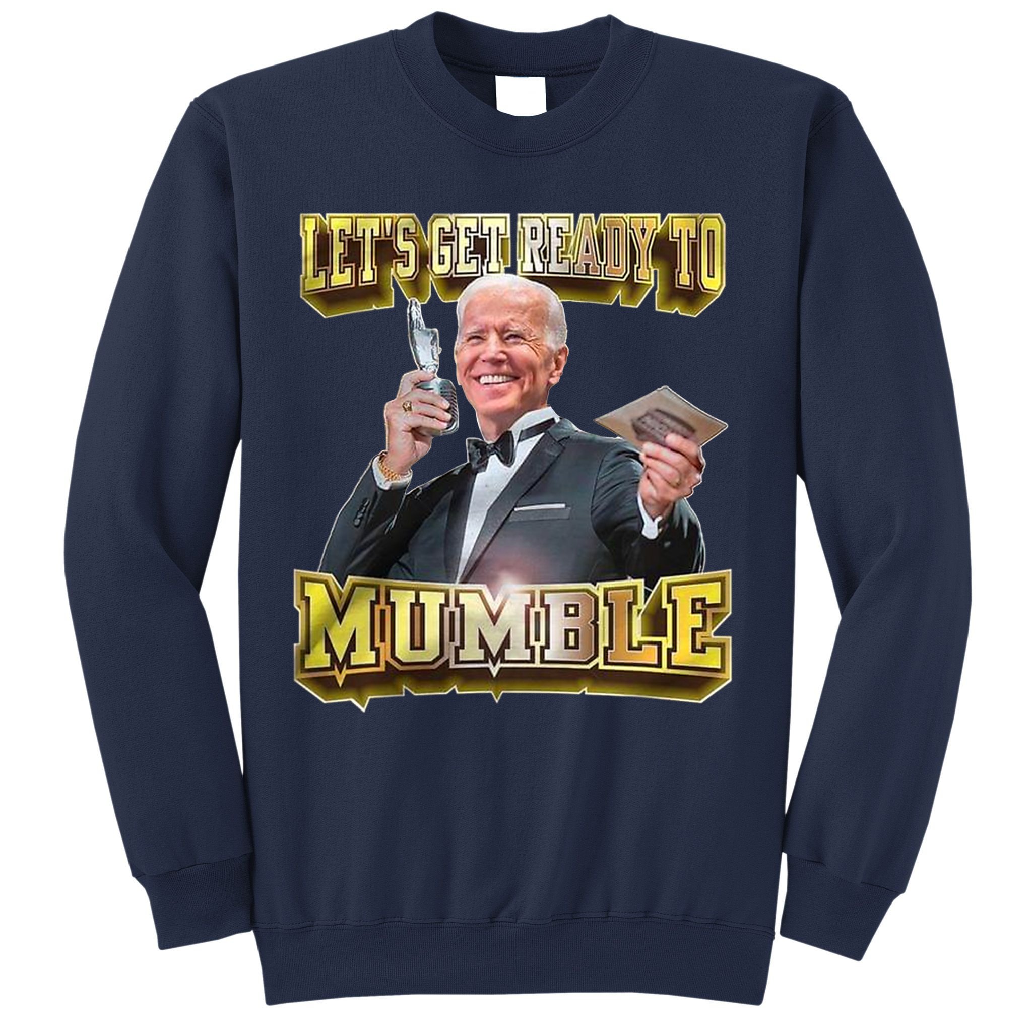 Let's Get Ready To Mumble Sweatshirt