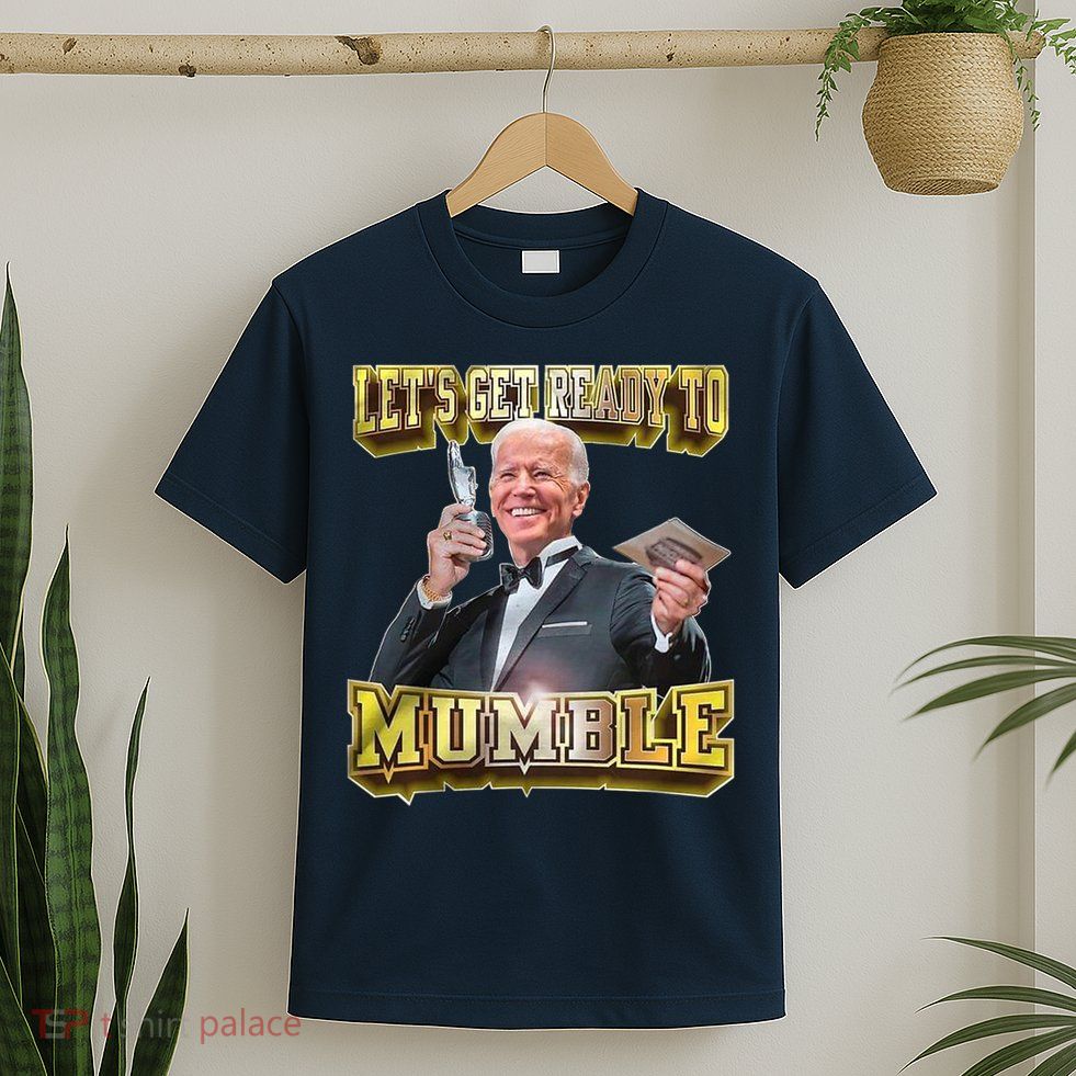 Let's Get Ready To Mumble T-Shirt