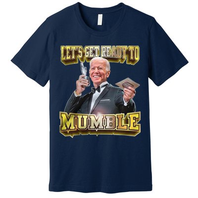 Let's Get Ready To Mumble Premium T-Shirt