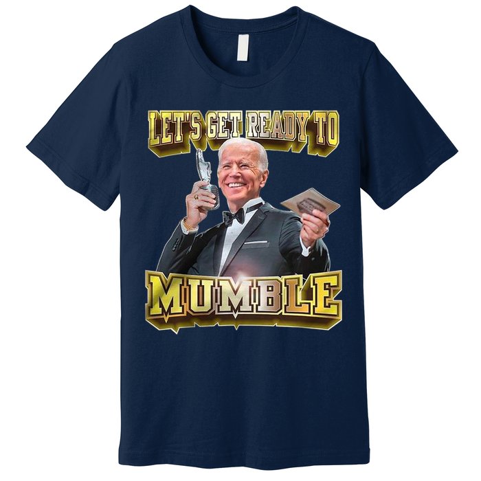 Let's Get Ready To Mumble Premium T-Shirt