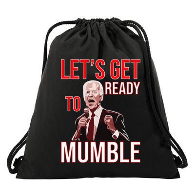 LetS Get Ready To Mumble Biden Drawstring Bag