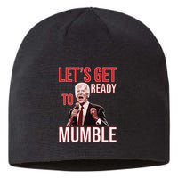 LetS Get Ready To Mumble Biden Sustainable Beanie