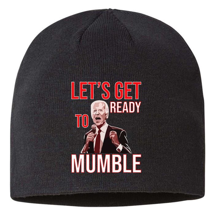 LetS Get Ready To Mumble Biden Sustainable Beanie