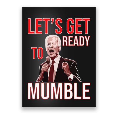 LetS Get Ready To Mumble Biden Poster