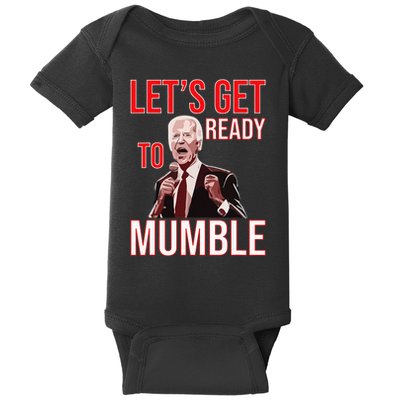 LetS Get Ready To Mumble Biden Baby Bodysuit