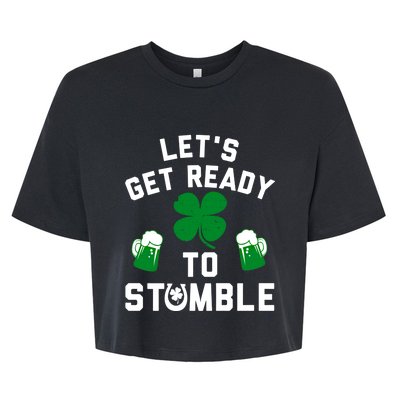 Lets Get Ready To Stumble Gift Pub St Patrick's Day Beer Meaningful Gift Bella+Canvas Jersey Crop Tee