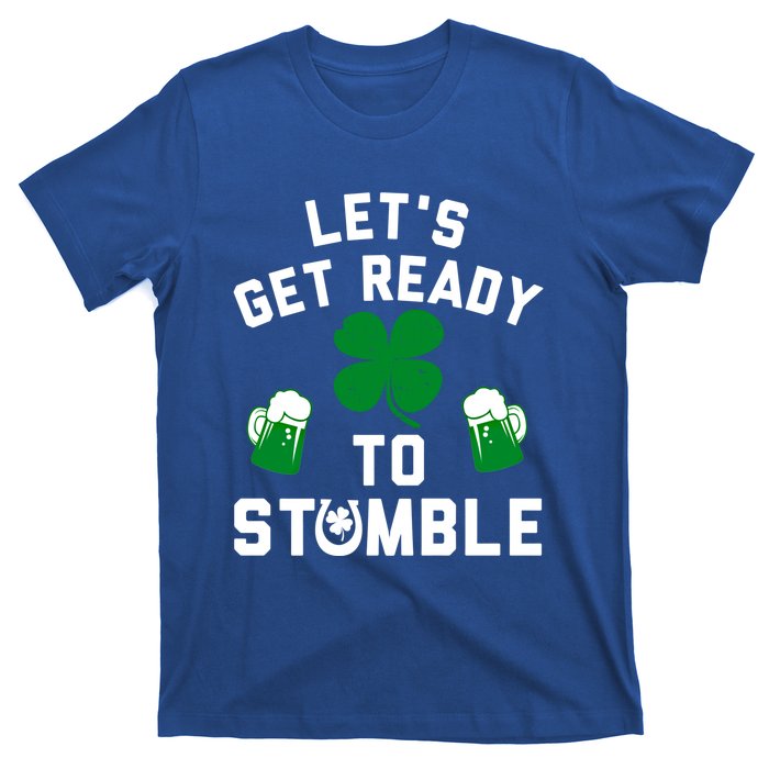 Lets Get Ready To Stumble Gift Pub St Patrick's Day Beer Meaningful Gift T-Shirt