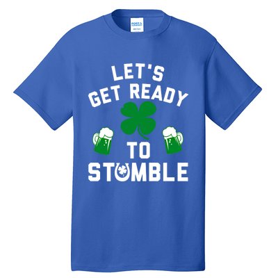 Lets Get Ready To Stumble Gift Pub St Patrick's Day Beer Meaningful Gift Tall T-Shirt