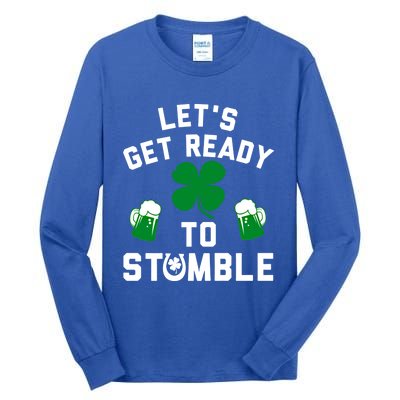 Lets Get Ready To Stumble Gift Pub St Patrick's Day Beer Meaningful Gift Tall Long Sleeve T-Shirt