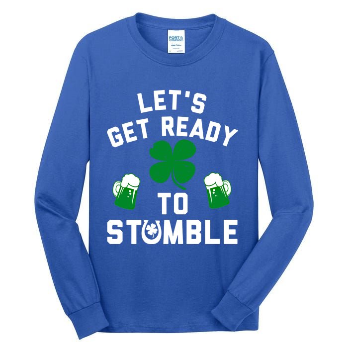 Lets Get Ready To Stumble Gift Pub St Patrick's Day Beer Meaningful Gift Tall Long Sleeve T-Shirt