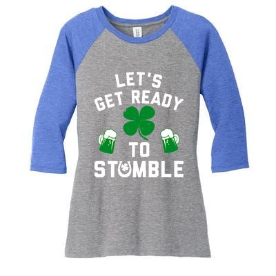 Lets Get Ready To Stumble Gift Pub St Patrick's Day Beer Meaningful Gift Women's Tri-Blend 3/4-Sleeve Raglan Shirt