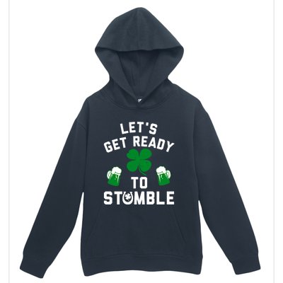 Lets Get Ready To Stumble Gift Pub St Patrick's Day Beer Meaningful Gift Urban Pullover Hoodie