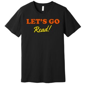 Lets Go Read Book Lover Premium T-Shirt