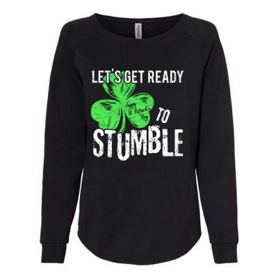 Lets Get Ready To Stumble Funny Saint St Patricks Day Gift Womens California Wash Sweatshirt