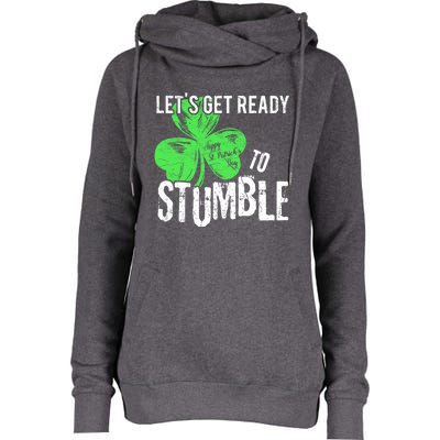 Lets Get Ready To Stumble Funny Saint St Patricks Day Gift Womens Funnel Neck Pullover Hood