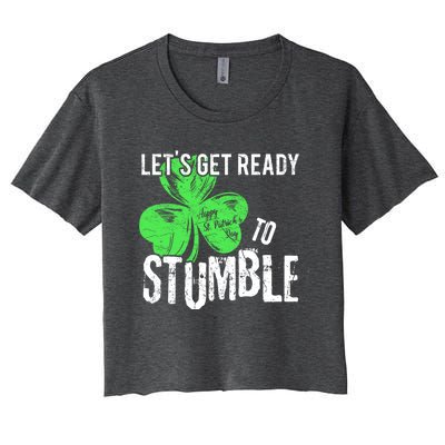 Lets Get Ready To Stumble Funny Saint St Patricks Day Gift Women's Crop Top Tee