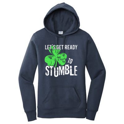 Lets Get Ready To Stumble Funny Saint St Patricks Day Gift Women's Pullover Hoodie