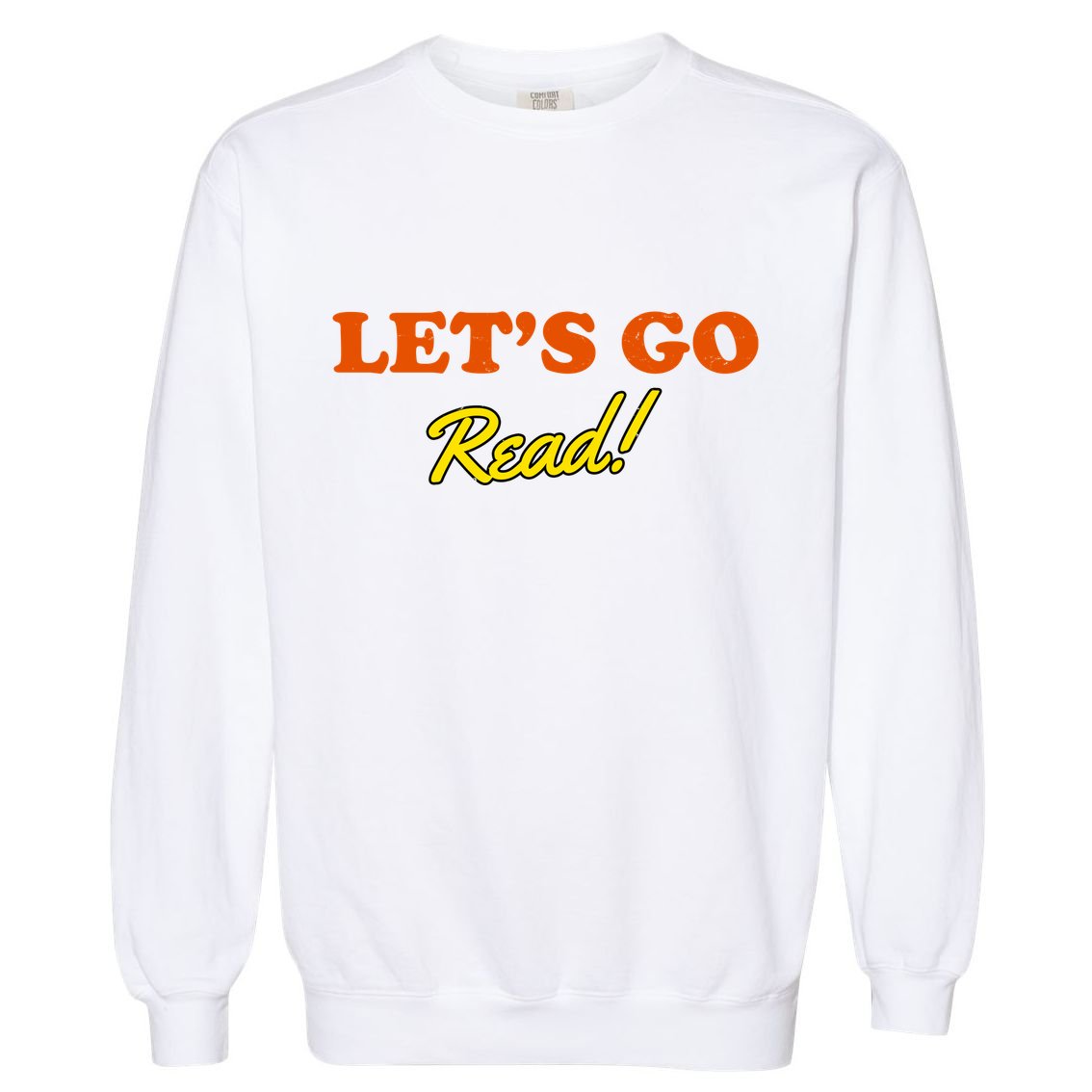 Lets Go Read Distress Book Club Garment-Dyed Sweatshirt