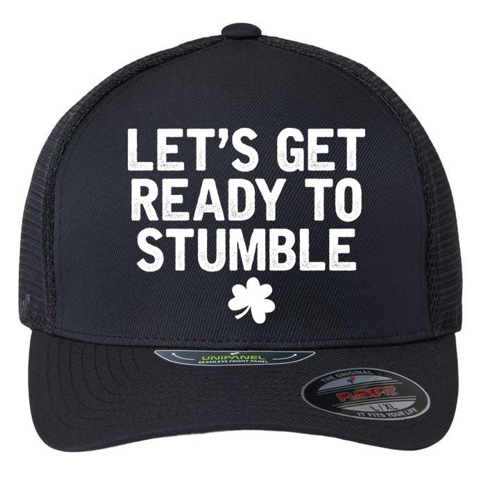 Let's Get Ready To Stumble Funny St Patrick's Day Flexfit Unipanel Trucker Cap