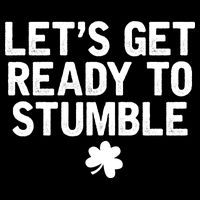Let's Get Ready To Stumble Funny St Patrick's Day Backpack