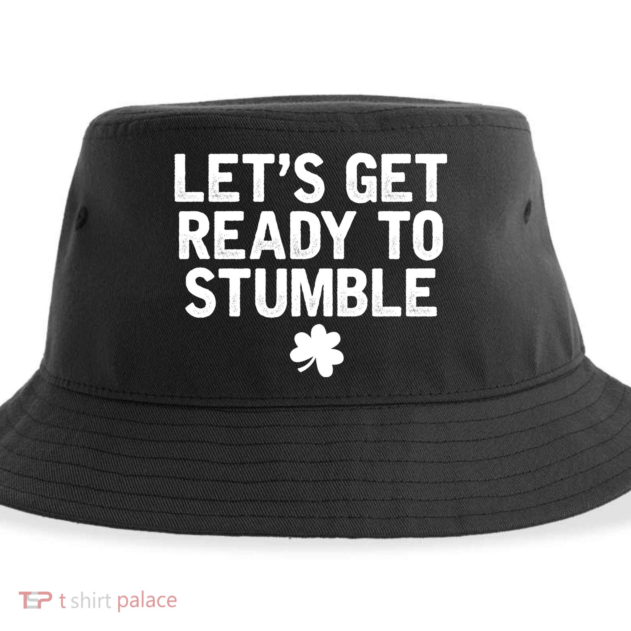 Let's Get Ready To Stumble Funny St Patrick's Day Sustainable Bucket Hat