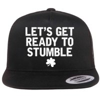 Let's Get Ready To Stumble Funny St Patrick's Day Flat Bill Trucker Hat
