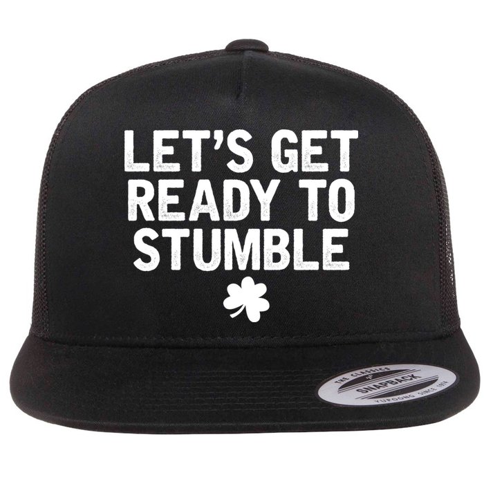 Let's Get Ready To Stumble Funny St Patrick's Day Flat Bill Trucker Hat