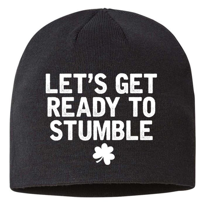 Let's Get Ready To Stumble Funny St Patrick's Day Sustainable Beanie