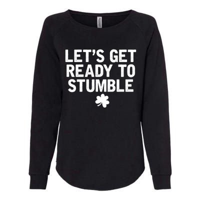 Let's Get Ready To Stumble Funny St Patrick's Day Womens California Wash Sweatshirt