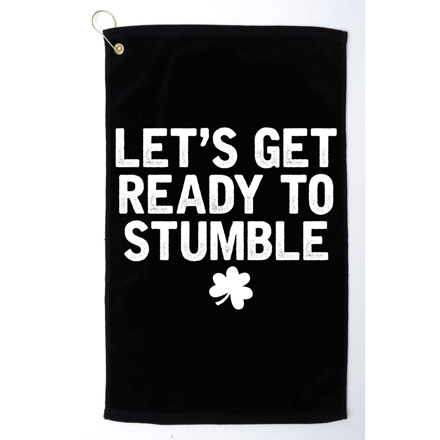 Let's Get Ready To Stumble Funny St Patrick's Day Golf Towel